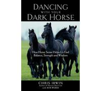Bob Weber Chris Irwin Dancing with Your Dark Horse (Tascabile)