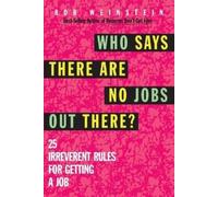 Bob Weinstein Who Says There are No Jobs Out There? (Tascabile)