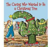 Bob Welbaum Cactus Who Wanted to Be a Christmas Tree (Tascabile)