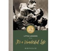 Bob Welch 52 Little Lessons from It's a Wonderful Life (Copertina rigida)