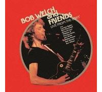 Bob Welch - Live At The Roxy by Bob Welch