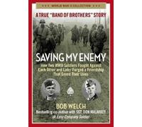 Bob Welch Saving My Enemy (Tascabile) World War II Collection