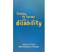 Bob Williams-Findlay Coming to terms with disability (Tascabile)