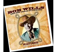 Bob Wills And His Texas Playb - So Lets Rock