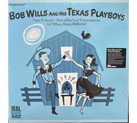 Bob Wills & His Texas Playboys - Take It Away: Best Of The Lost Transcriptions For Tiffany - Blue Colored Vinyl