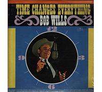 BOB WILLS - time changes everything LP