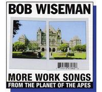Bob Wiseman - More Work Songs from the Plane