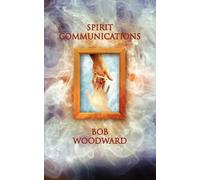 Bob Woodward Spirit Communications (Tascabile)