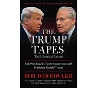 The Trump Tapes: Bob Woodward's Twenty Interviews with President Donald Trump
