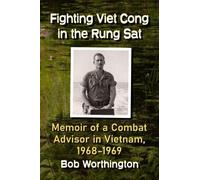 Bob Worthington Fighting Viet Cong in the Rung Sat (Tascabile)