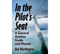 Bob Worthington In the Pilot's Seat (Tascabile)