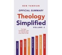 Bob Yandian The Official Summary of Theology Simplified (Vol. 2) (Tascabile)