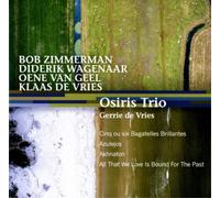 Bob Zimmerman Osiris Trio: Cinq Ou Six Bagatelles Brillantes/Azulejos/... (CD)