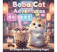 Boba Cat Adventures: 50 Simple Kawaii Coloring Pages for Toddlers & Kids