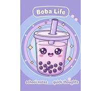 Boba Life: Sweet Thoughts & Bubbly Ideas Journal: Cute Kawaii Notebook for Bubble Tea Lovers and Creative Minds