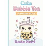 Boba Tea Coloring Book for Kids: Adorable Bubble Tea, Fruits, Animals, and Fun Scenes - Easy Coloring Pages for Kids Ages 6-10