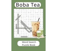 Boba Tea Word Puzzle: Find Fun in BubbleTea Related Words. For Adults and Teens to Search in Leisure Times. |110 pages, Over 50 to Solve During Holiday Times|