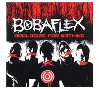 Bobaflex - Apologize For Nothing