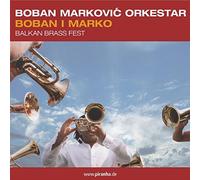 Boban Markovic Orkestar - Boban I Marko Balkan Brass Fest