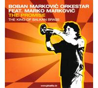 Boban Markovic Orkestar - Promise: King of Balkan Brass