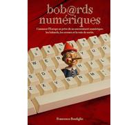 Bobards Numériques: Comment l’Europe se prive de sa souveraineté numérique - les bobards, les erreurs et la voie de sortie