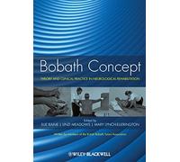 Bobath Concept: Theory and Clinical Practice in Neurological Rehabilitation [Lingua inglese]