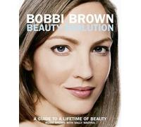 Bobbi Brown Beauty Evolution: A Guide to a Lifetime of Beauty