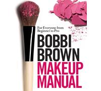 Bobbi Brown makeup manual: For Everyone from Beginner to Pro-Brown, Bobbi-Copert