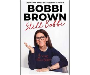 Bobbi Brown Still Bobbi: A Master Class in Leading an Authent (Copertina rigida)