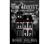 Bobbi Holmes Anna J McIntyre The Ghost and Family Secrets (Tascabile)