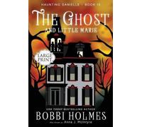 Bobbi Holmes Anna J McIntyre The Ghost and Little Marie (Tascabile)