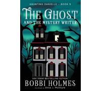 Bobbi Holmes Anna J McIntyre The Ghost and the Mystery Writer (Tascabile)