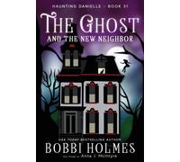 Bobbi Holmes Anna J McIntyre The Ghost and the New Neighbor (Tascabile)