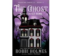 Bobbi Holmes Anna McIntyre The Ghost Who Stayed Home (Tascabile)