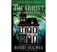 Bobbi Holmes The Ghost and Christmas Magic (Tascabile)