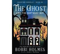 Bobbi Holmes The Ghost and the Birthday Boy (Tascabile) Haunting Danielle