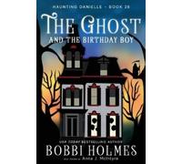 Bobbi Holmes The Ghost and the Birthday Boy (Tascabile) Haunting Danielle