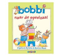 Bobbi naar de speelzaal (Copertina rigida)