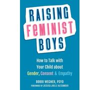 Bobbi Wegner Raising Feminist Boys (Tascabile)