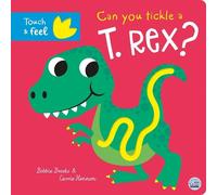 Bobbie Brooks Can you tickle a T. rex? (Libro di cartone) Touch Feel & Tickle