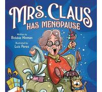 Bobbie Hinman Mrs. Claus Has Menopause (Tascabile)