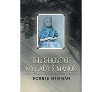Bobbie Hinman The Ghost of My Lady's Manor (Tascabile)
