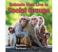 Bobbie Kalman Animals that Live in Social Groups (Tascabile) Big Science Ideas