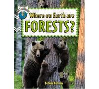 Bobbie Kalman Where On Earth Are Forests (Tascabile) Explore the Continents