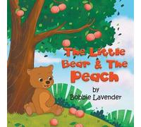 Bobbie Lavender The Little Bear and The Peach (Tascabile)