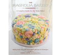 Bobbie Lloyd The Magnolia Bakery Handbook (Copertina rigida)