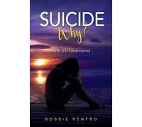 Bobbie Renfro Suicide... Why? Help Me Understand (Tascabile)