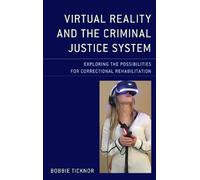 Bobbie Ticknor Virtual Reality and the Criminal Justice Syste (Copertina rigida)