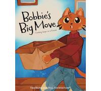 Bobbie's Big Move: Finding Hope in a Friend and Turning Fear Into Adventure