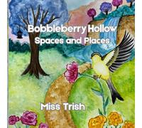 Bobbleberry Hollow: Spaces and Places